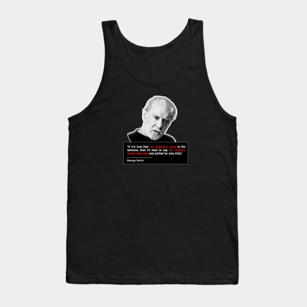 Carlin on the universe and humanity Tank Top by dmac